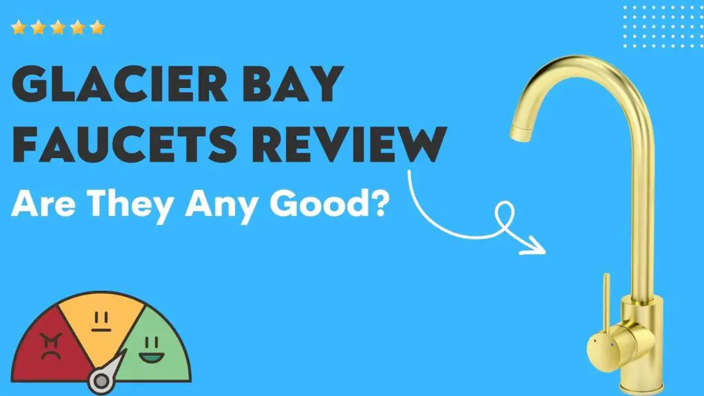 A detailed Glacier Bay faucets review